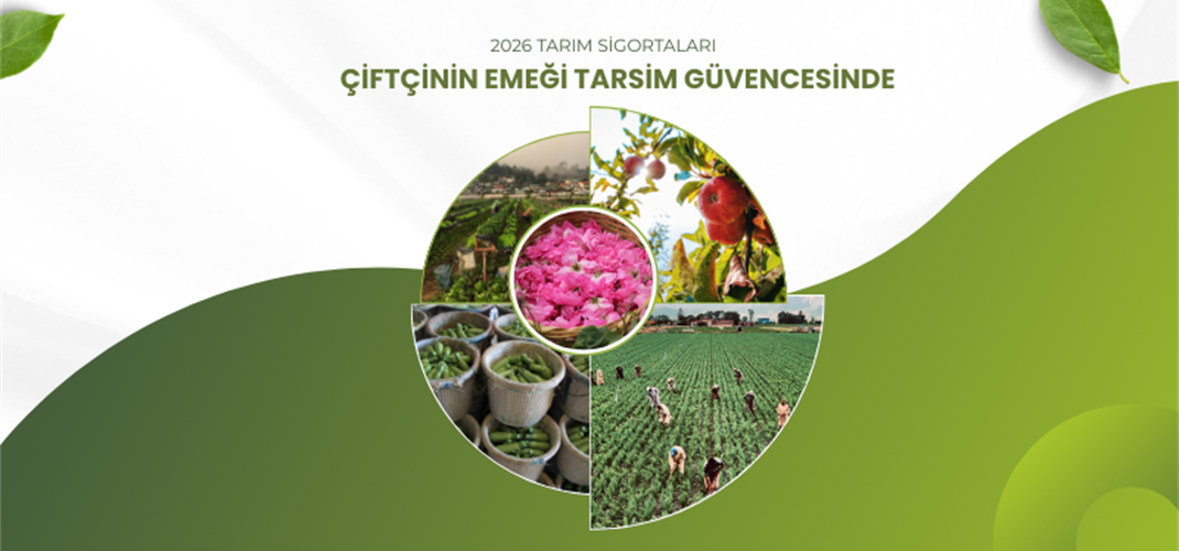 Çiftçinin Emeği 2026 Yılında da TARSİM Güvencesi Altında